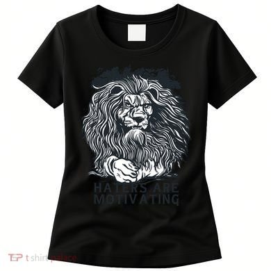 Haters Are Motivating Lion Quote Women's T-Shirt