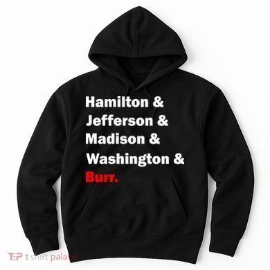 Hamilton & Jefferson & Madison & Washington & Burr. Hoodie