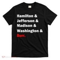Hamilton & Jefferson & Madison & Washington & Burr. T-Shirt thumb 0