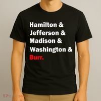 Hamilton & Jefferson & Madison & Washington & Burr. T-Shirt thumb 3