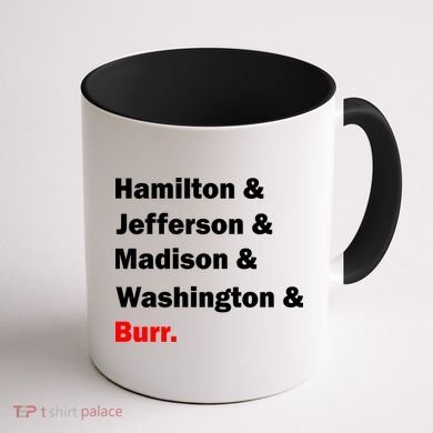 Hamilton & Jefferson & Madison & Washington & Burr. Coffee Mug back