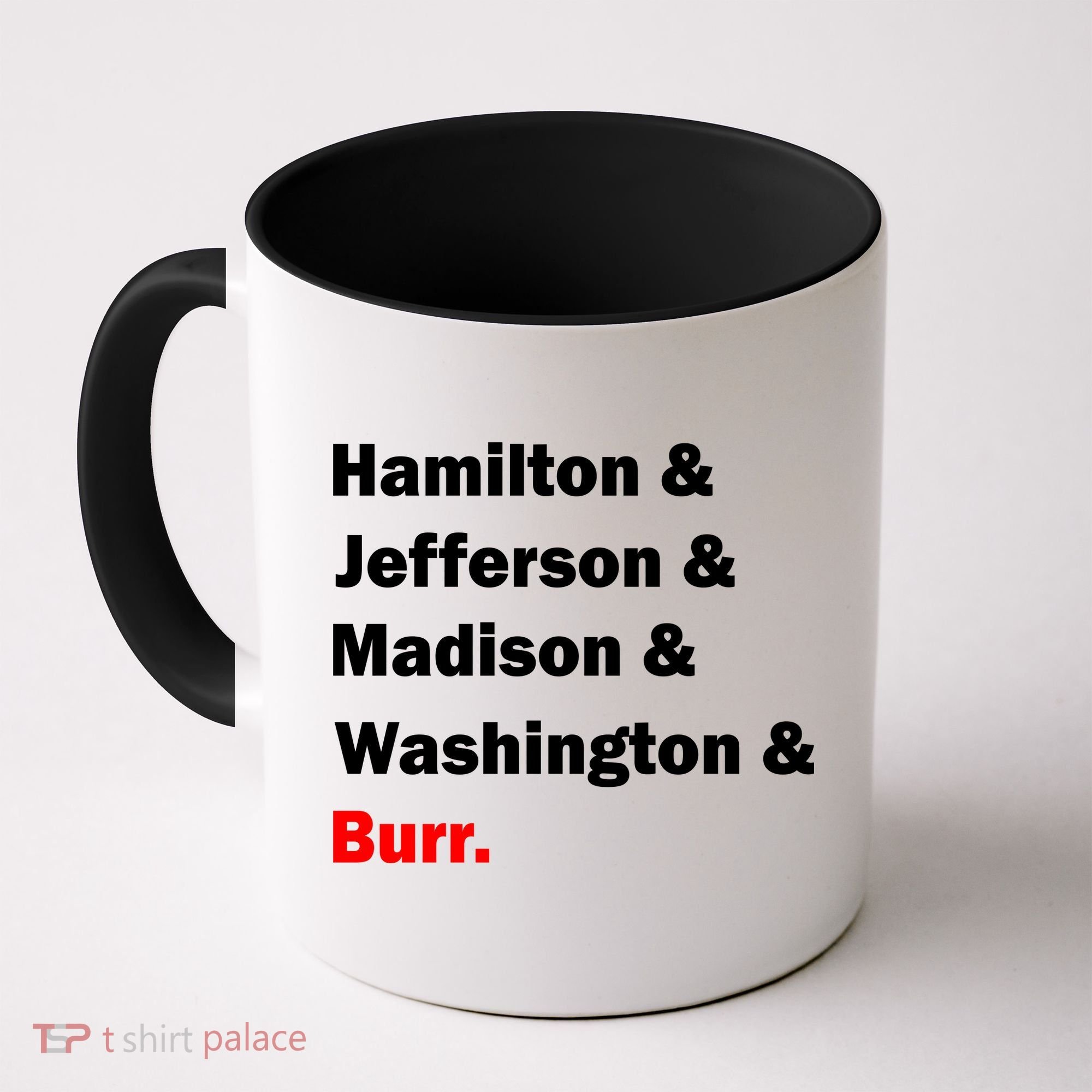 Hamilton & Jefferson & Madison & Washington & Burr. Coffee Mug