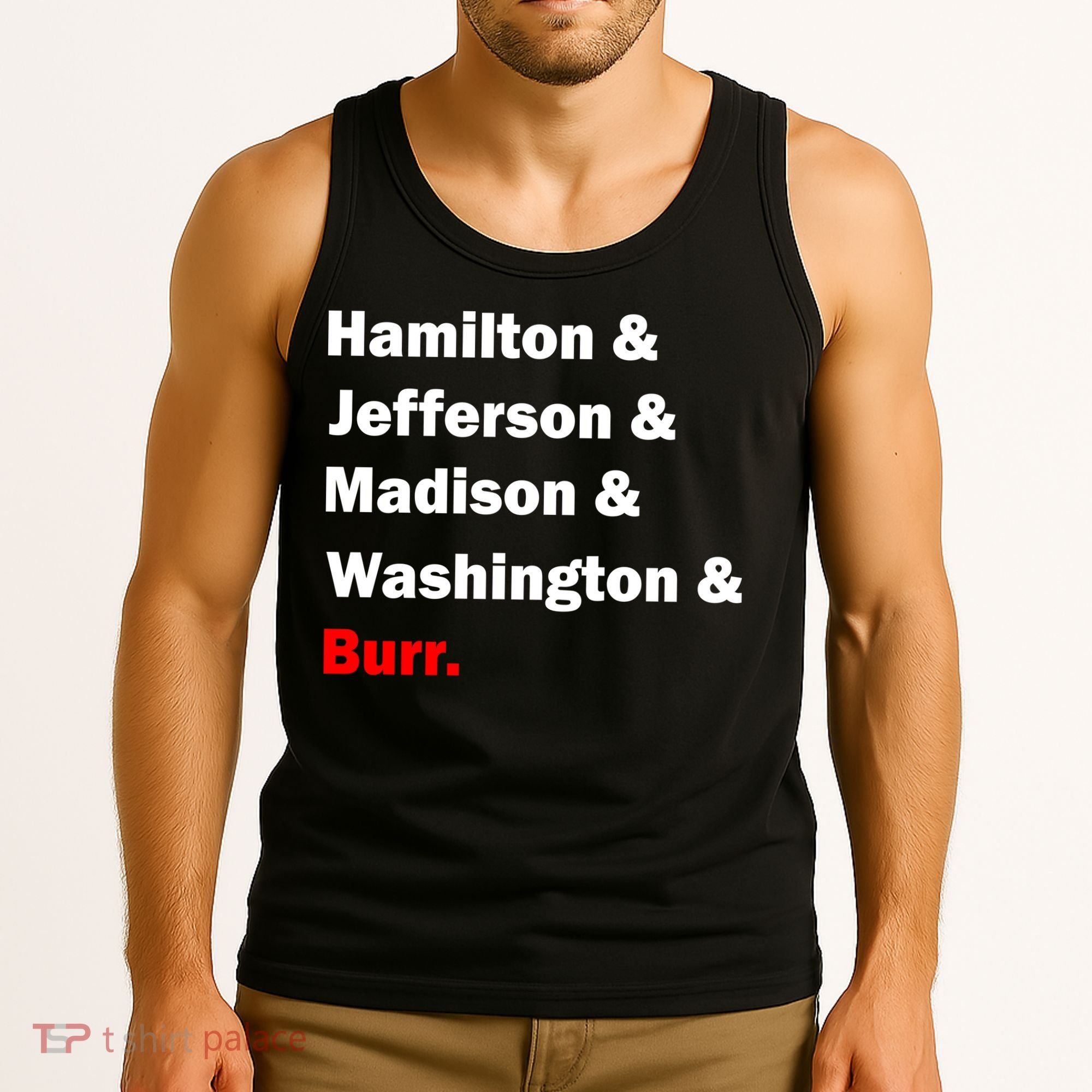 Hamilton & Jefferson & Madison & Washington & Burr. Tank Top