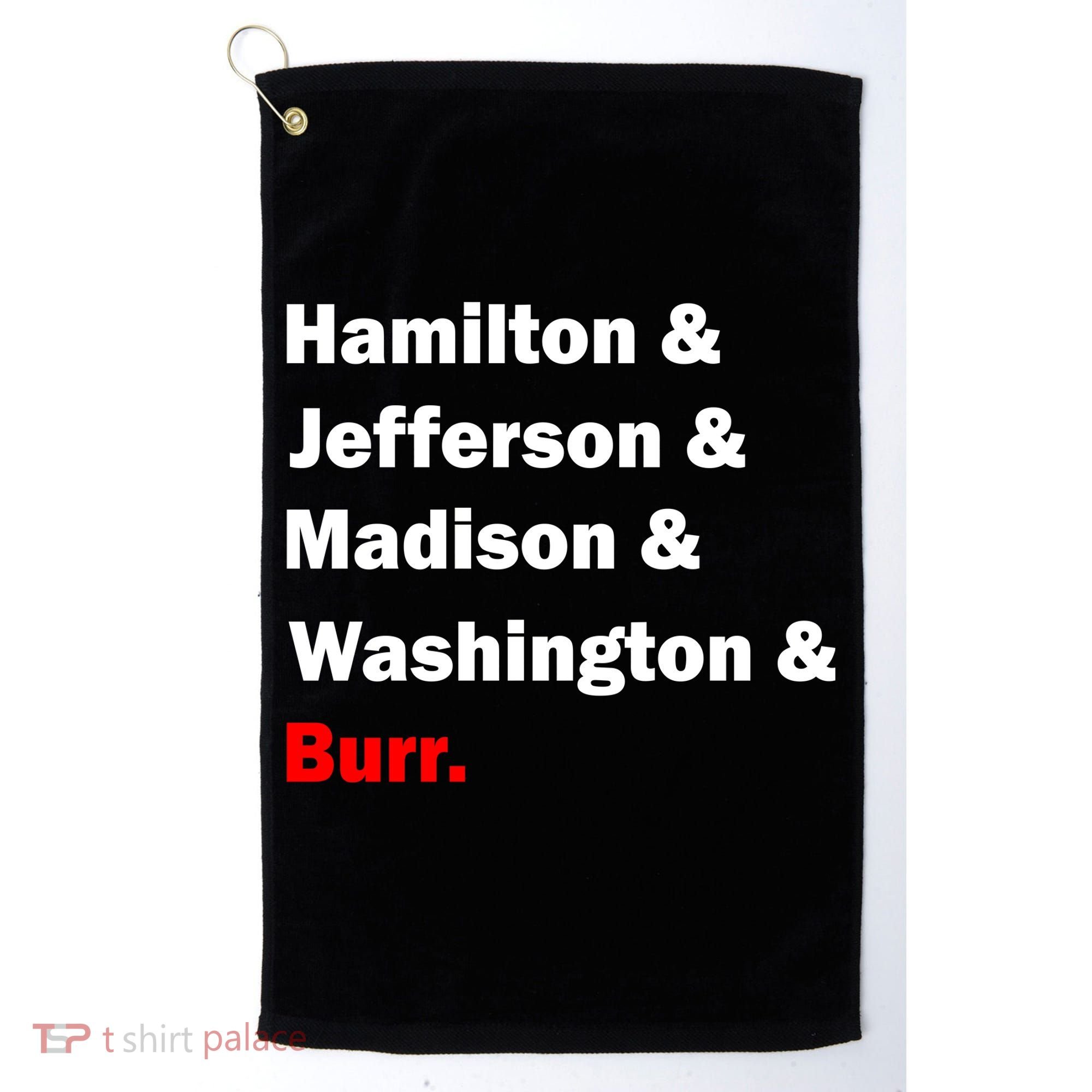 Hamilton & Jefferson & Madison & Washington & Burr. Golf Towel