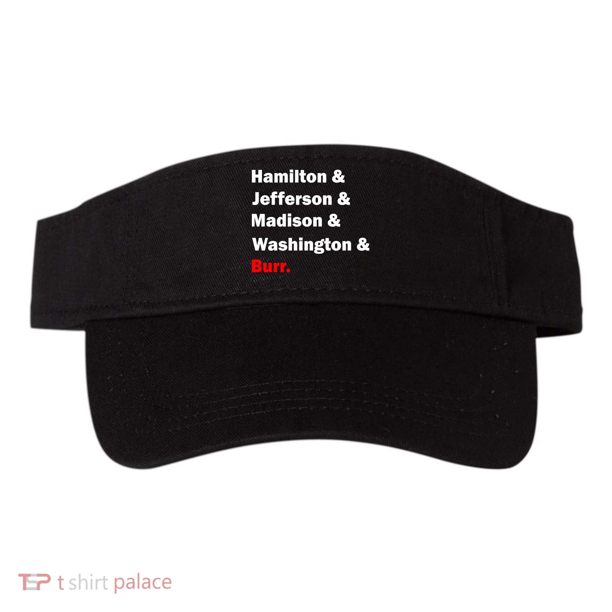 Hamilton & Jefferson & Madison & Washington & Burr. Visor