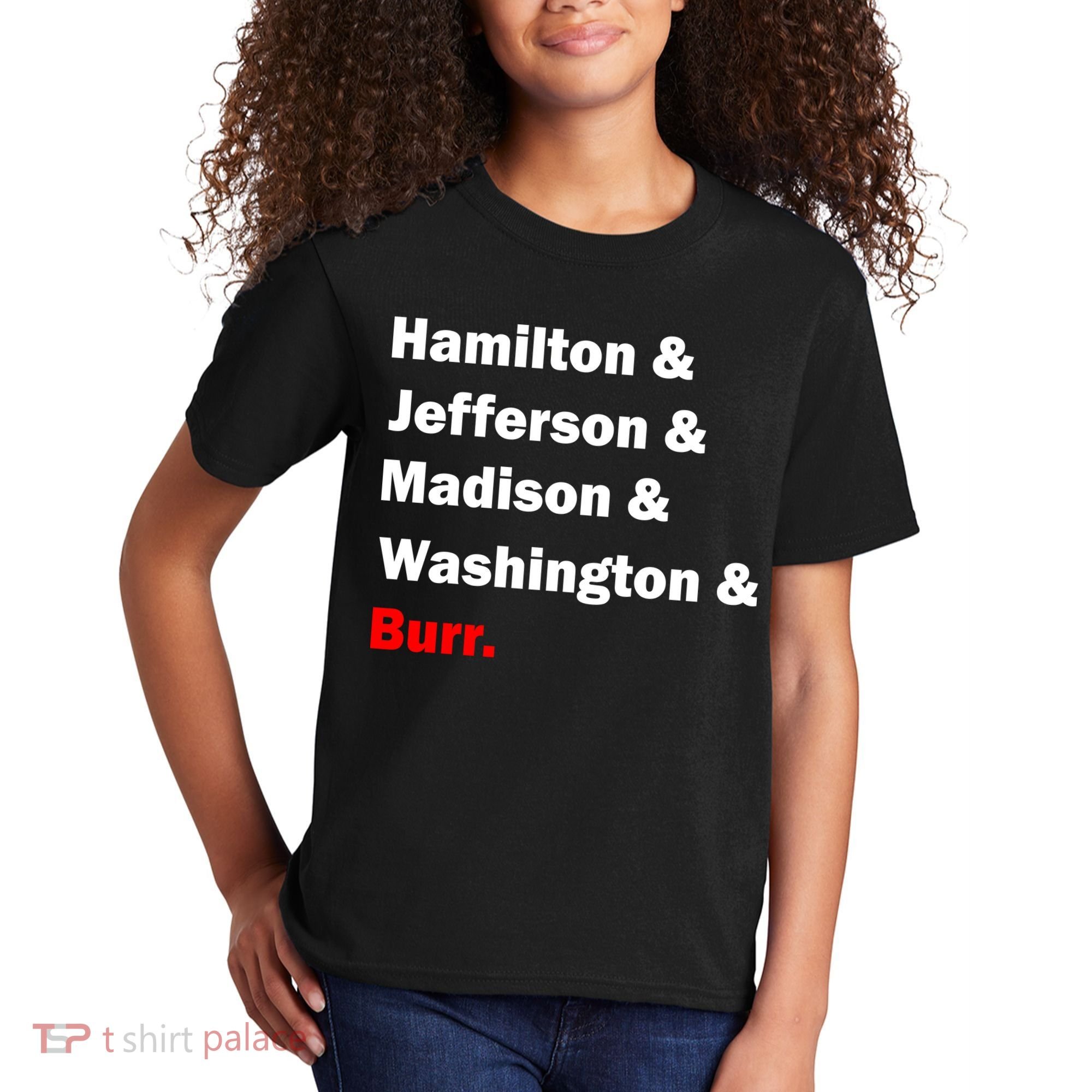 Hamilton & Jefferson & Madison & Washington & Burr. Kids T-Shirt