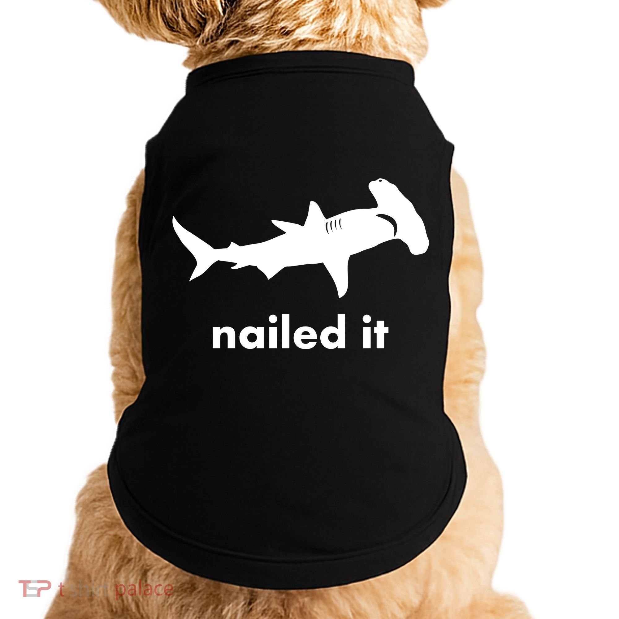 Hammerhead Nailed It Funny Doggie Tank