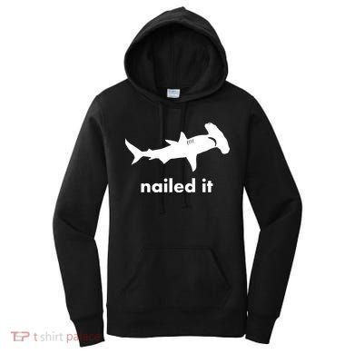 Hammerhead Nailed It Funny Women's Hoodie