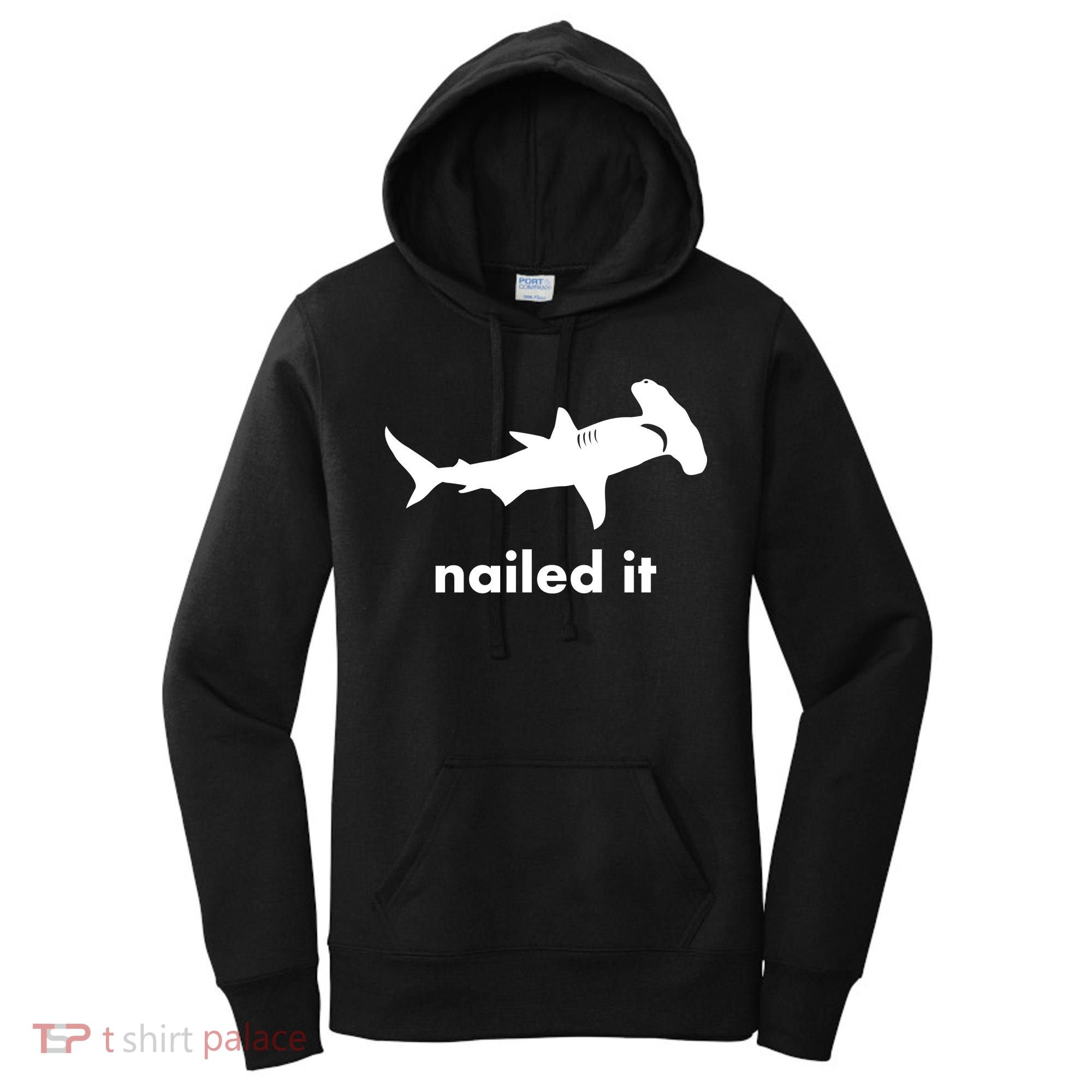 Hammerhead Nailed It Funny Women's Hoodie