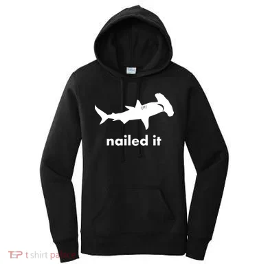 Hammerhead Nailed It Funny Women's Hoodie