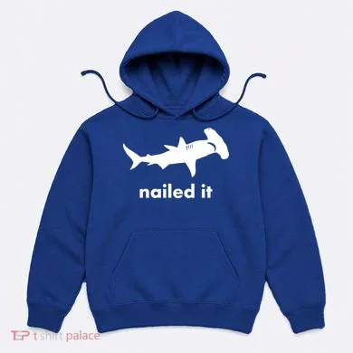Hammerhead Nailed It Funny Hoodie