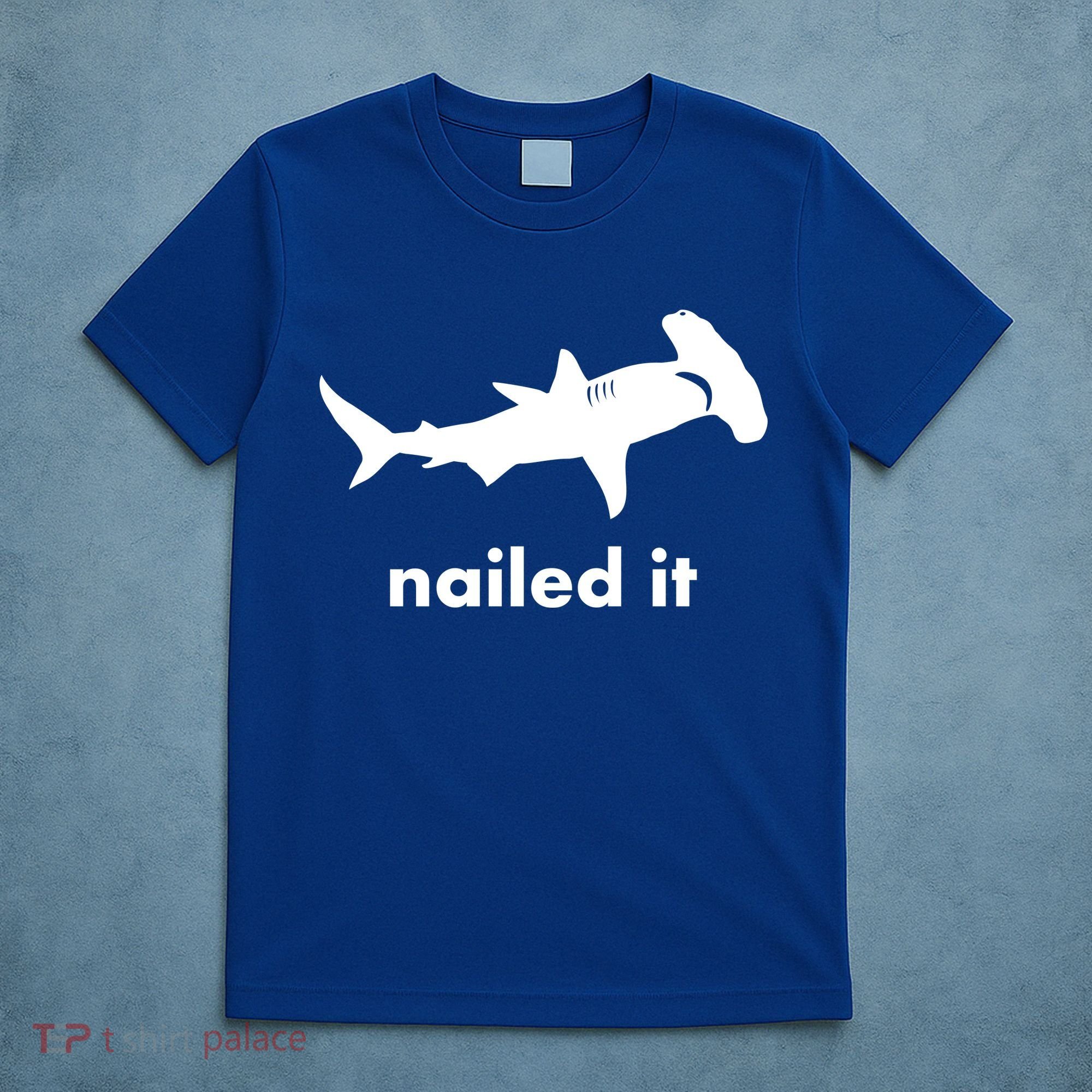 Hammerhead Nailed It Funny T-Shirt