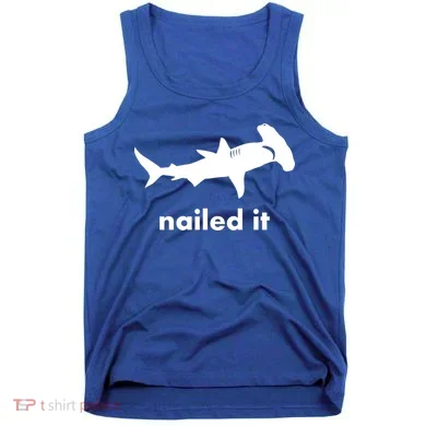 Hammerhead Nailed It Funny Tank Top