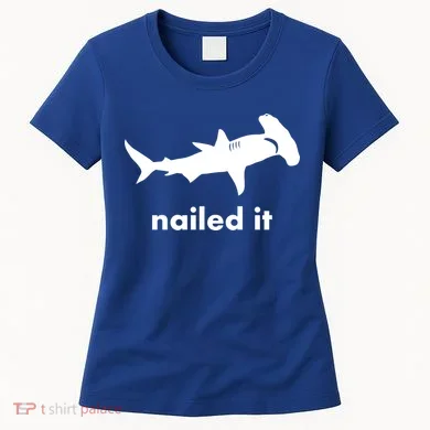 Hammerhead Nailed It Funny Women's T-Shirt