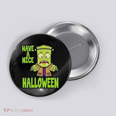 Have A Nice Halloween Frankenstein Monster Button