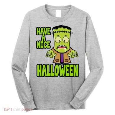 Have A Nice Halloween Frankenstein Monster Long Sleeve Shirt