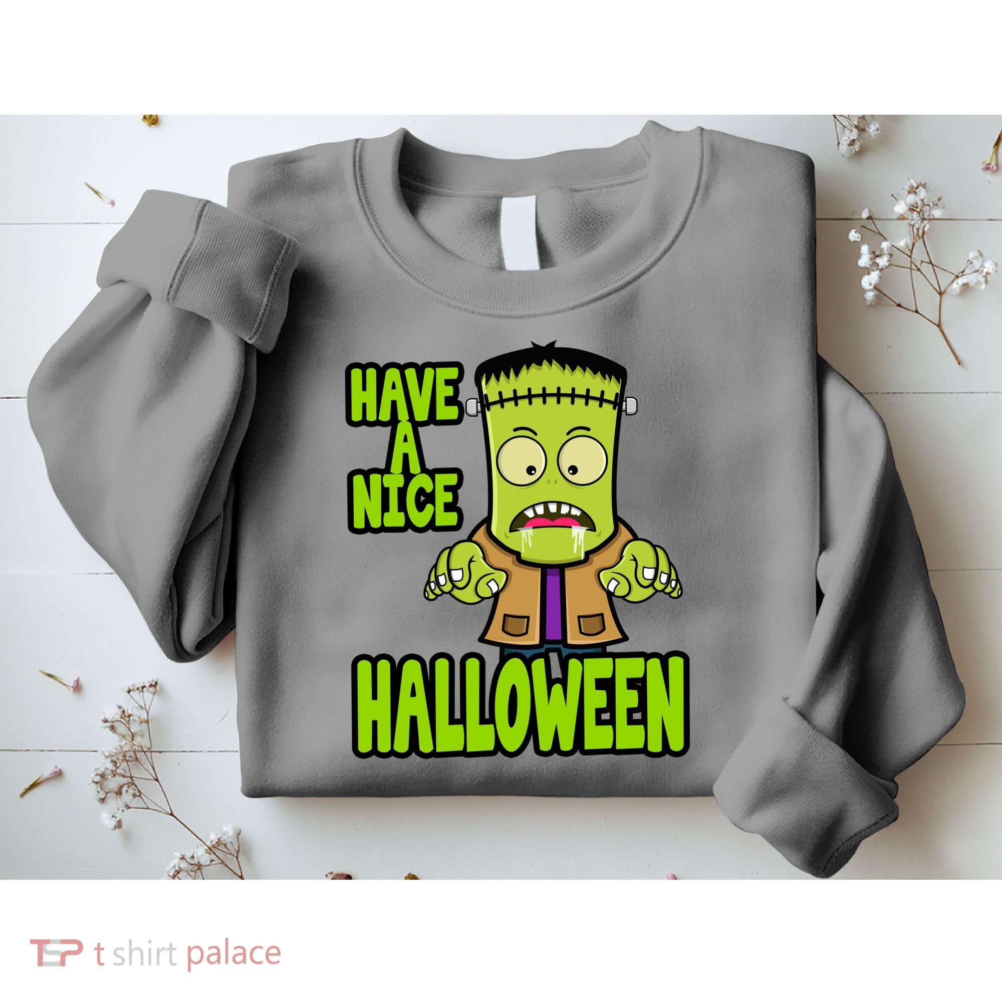 Have A Nice Halloween Frankenstein Monster Sweatshirt
