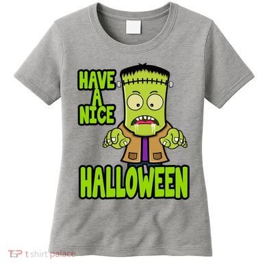 Have A Nice Halloween Frankenstein Monster Women's T-Shirt