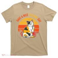 Have A Nice Fucking Day Cat Kitten Adult Raunchy Humor T-Shirt thumb 0