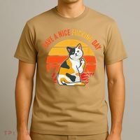 Have A Nice Fucking Day Cat Kitten Adult Raunchy Humor T-Shirt thumb 3