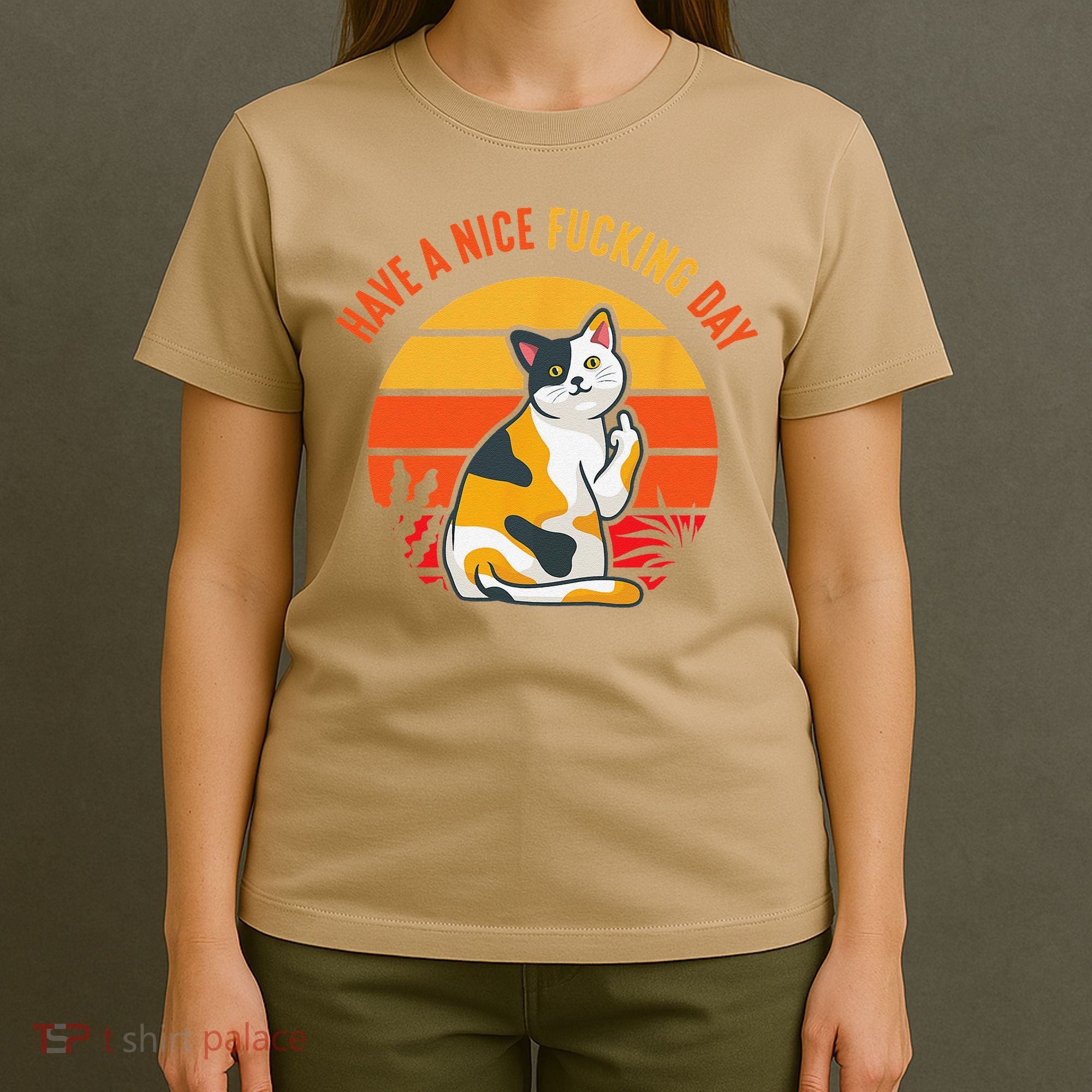 Have A Nice Fucking Day Cat Kitten Adult Raunchy Humor T-Shirt
