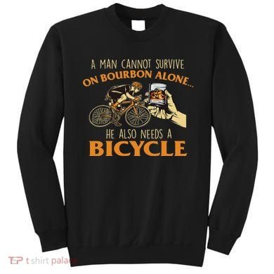 He Also Needs A Bicycle Cycling Biker Bicyclist Cyclist Sweatshirt