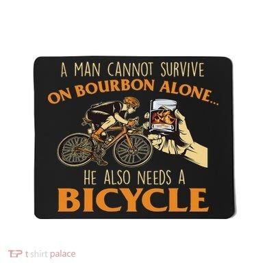 He Also Needs A Bicycle Cycling Biker Bicyclist Cyclist Mousepad