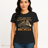 He Also Needs A Bicycle Cycling Biker Bicyclist Cyclist Women's T-Shirt thumb 4