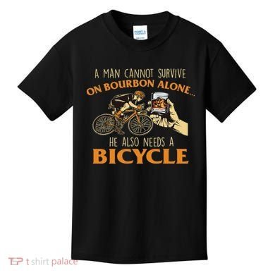 He Also Needs A Bicycle Cycling Biker Bicyclist Cyclist Kids T-Shirt