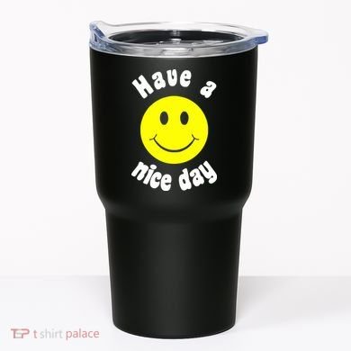 Have A Nice Day Tumbler