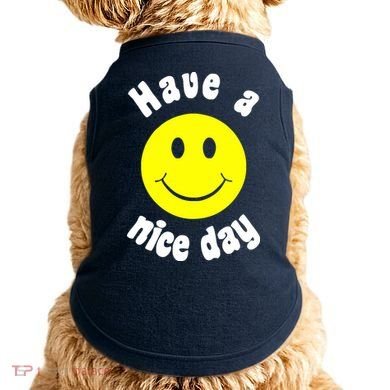 Have A Nice Day Doggie Tank