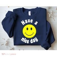 Have A Nice Day Sweatshirt thumb 2