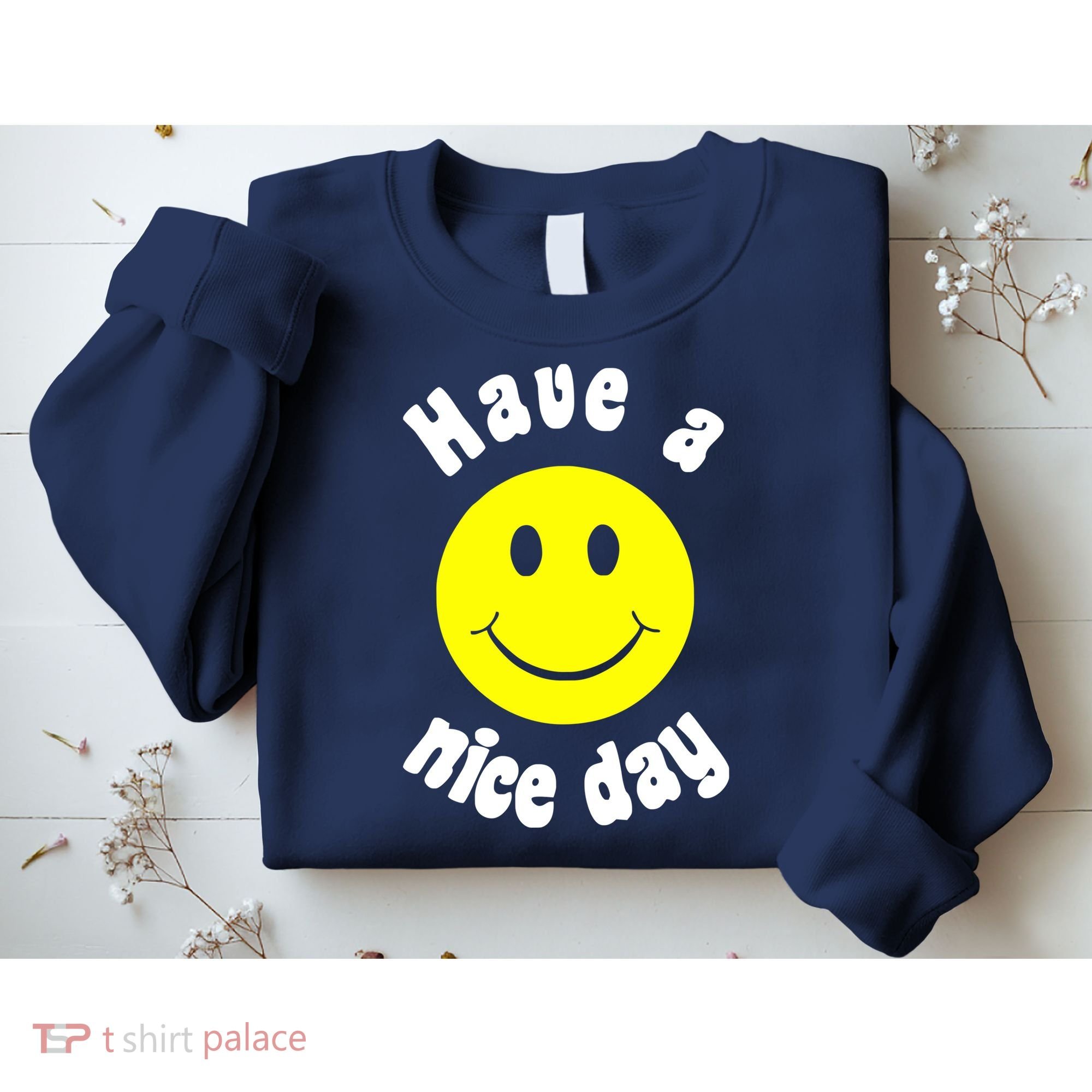 Have A Nice Day Sweatshirt