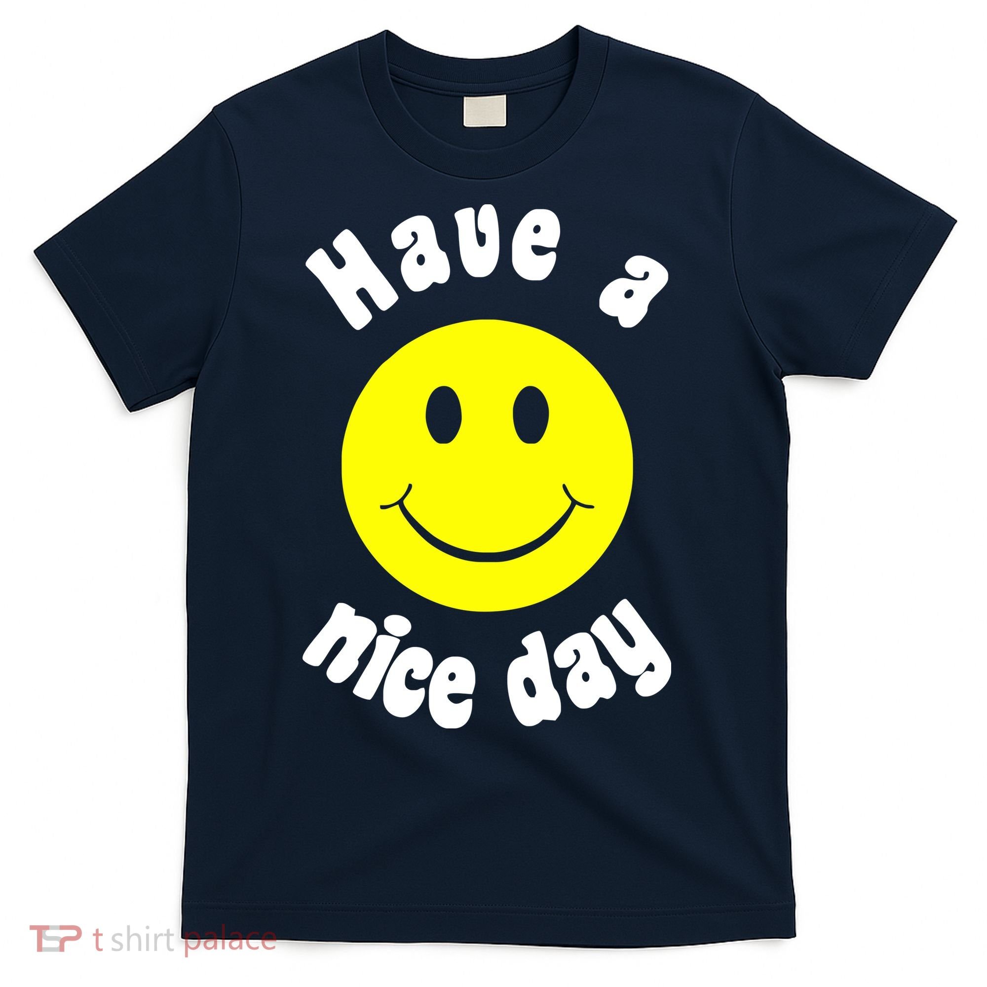 Have A Nice Day T-Shirt