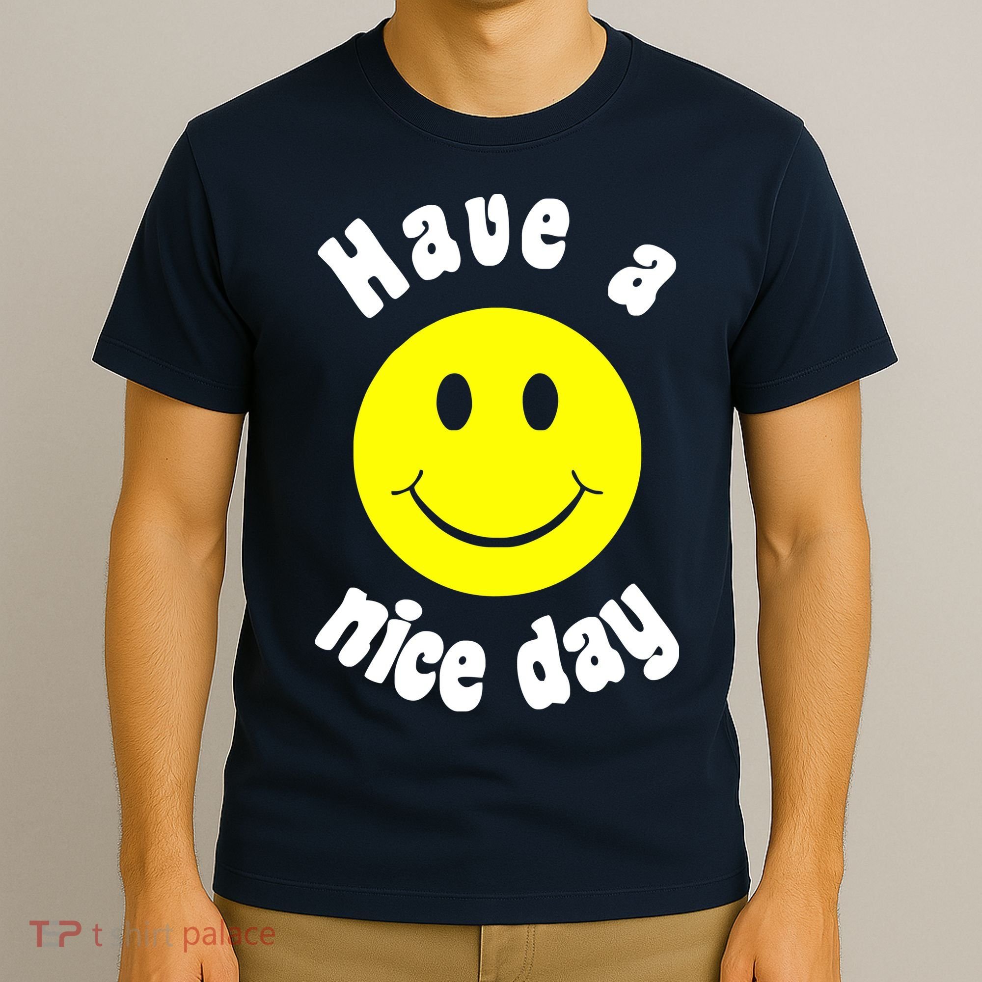 Have A Nice Day T-Shirt