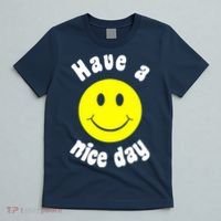Have A Nice Day T-Shirt thumb 5