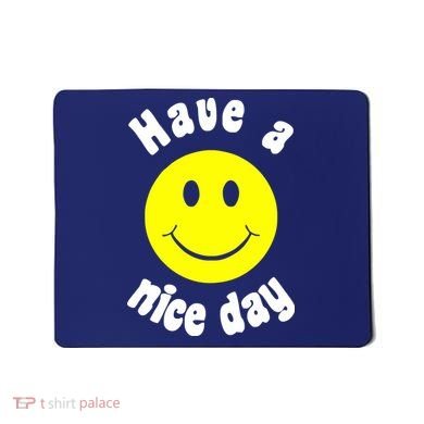 Have A Nice Day Mousepad