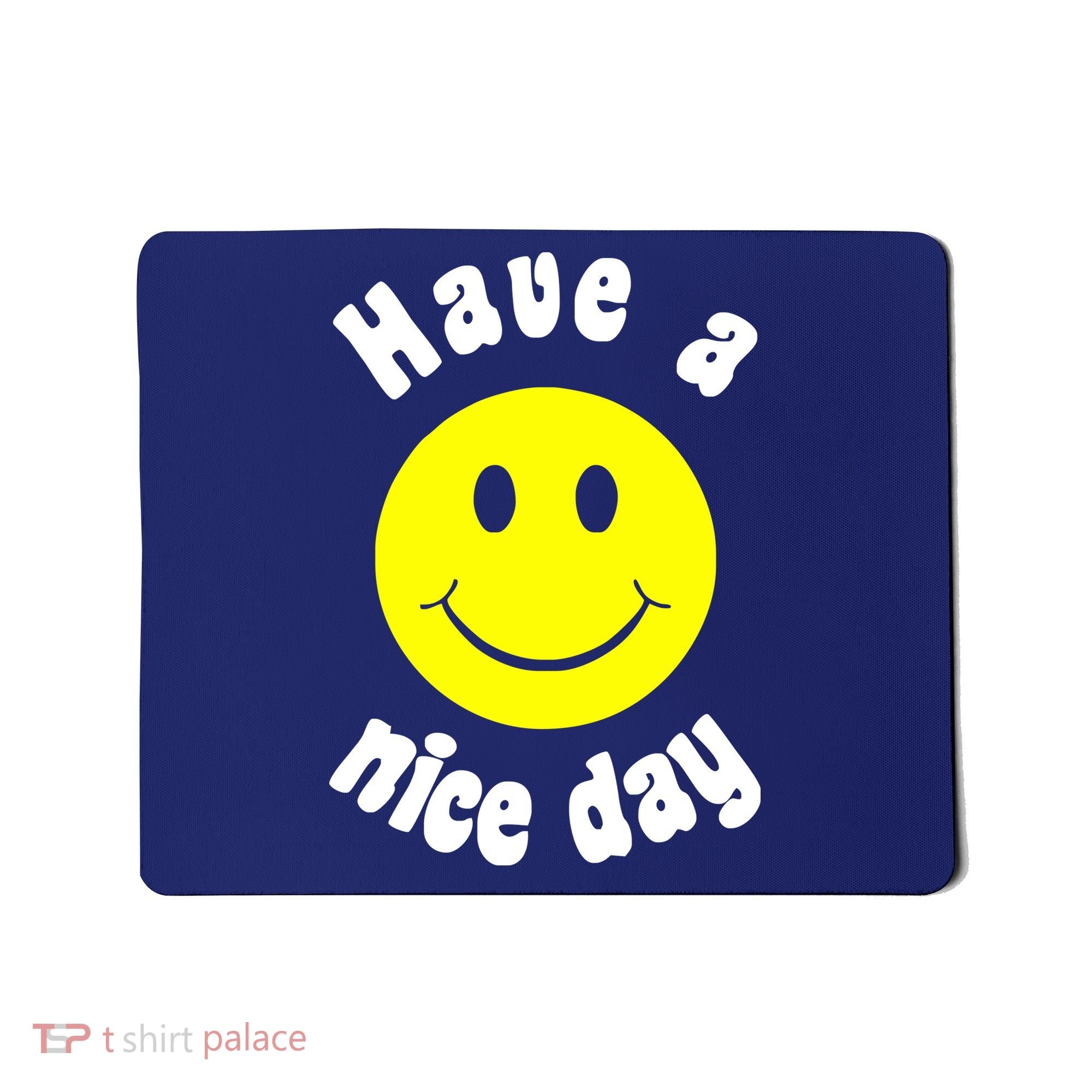 Have A Nice Day Mousepad