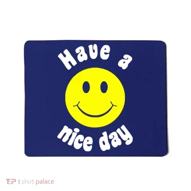 Have A Nice Day Mousepad