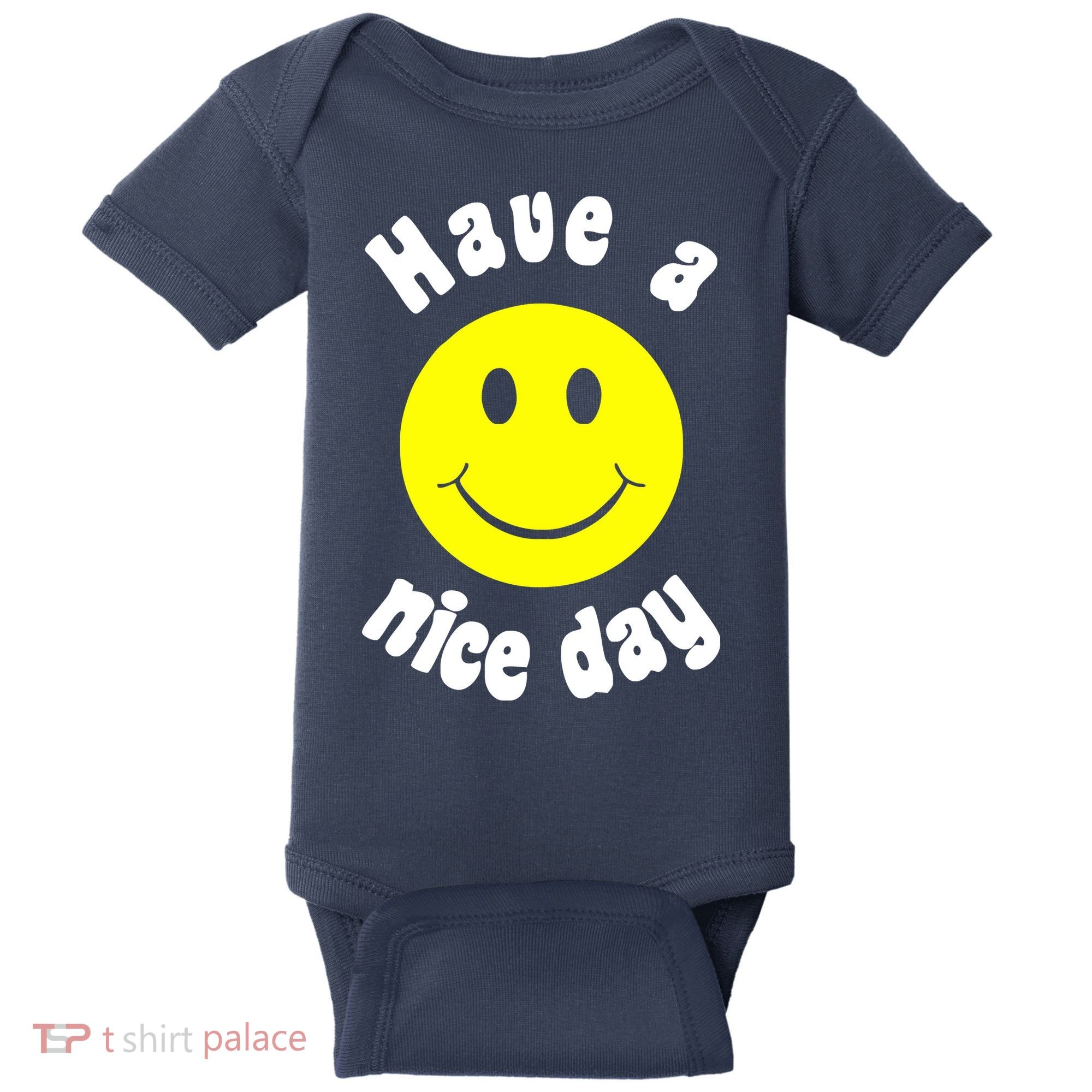 Have A Nice Day Baby Bodysuit
