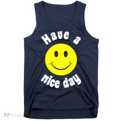 Have A Nice Day Tank Top