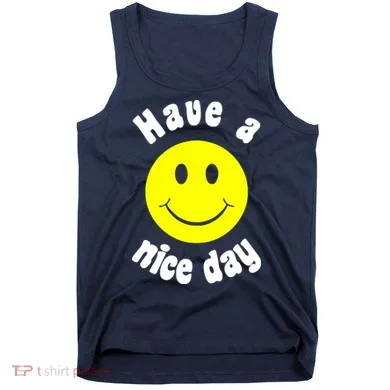 Have A Nice Day Tank Top