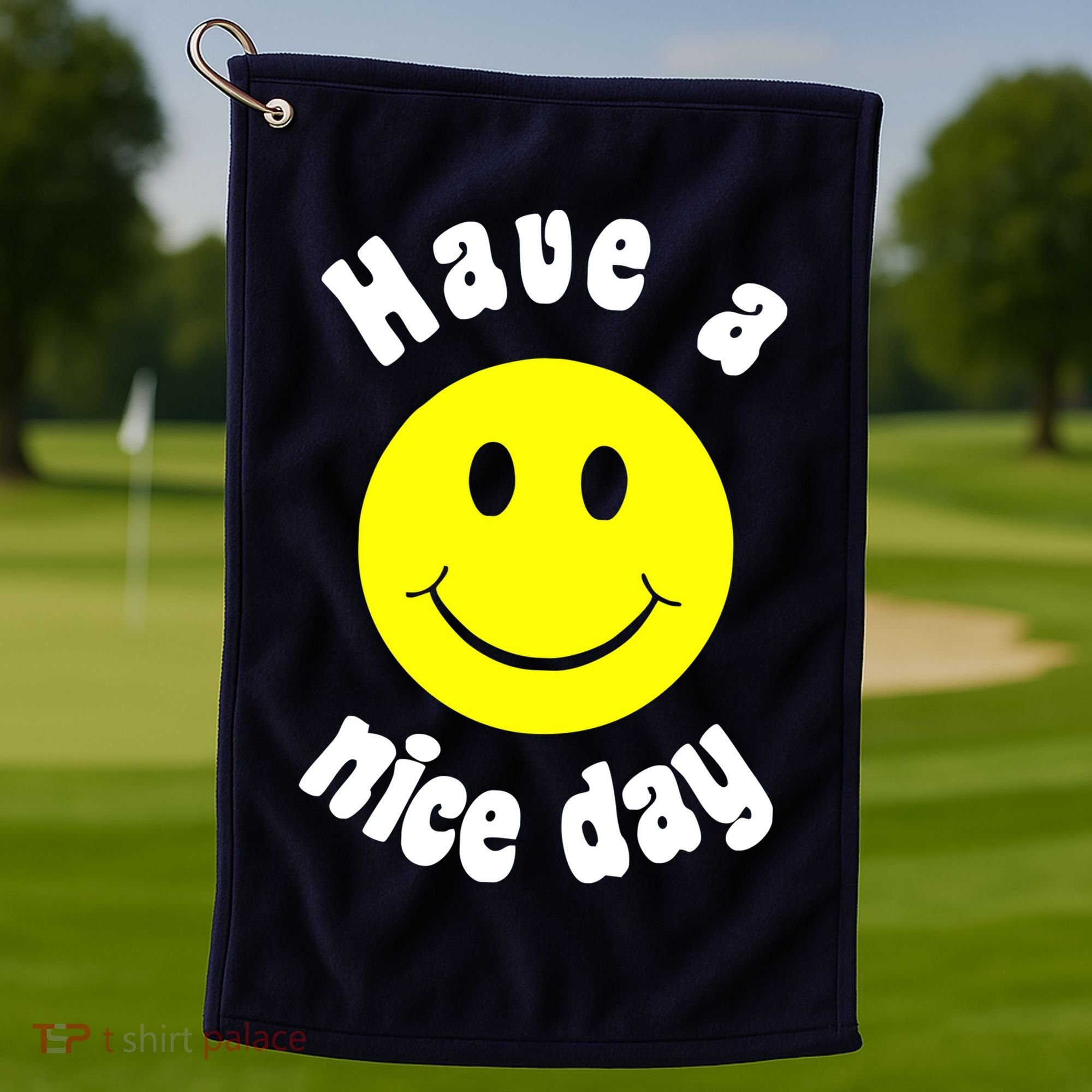 Have A Nice Day Golf Towel