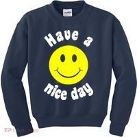 Have A Nice Day Kids Sweatshirt thumb 0