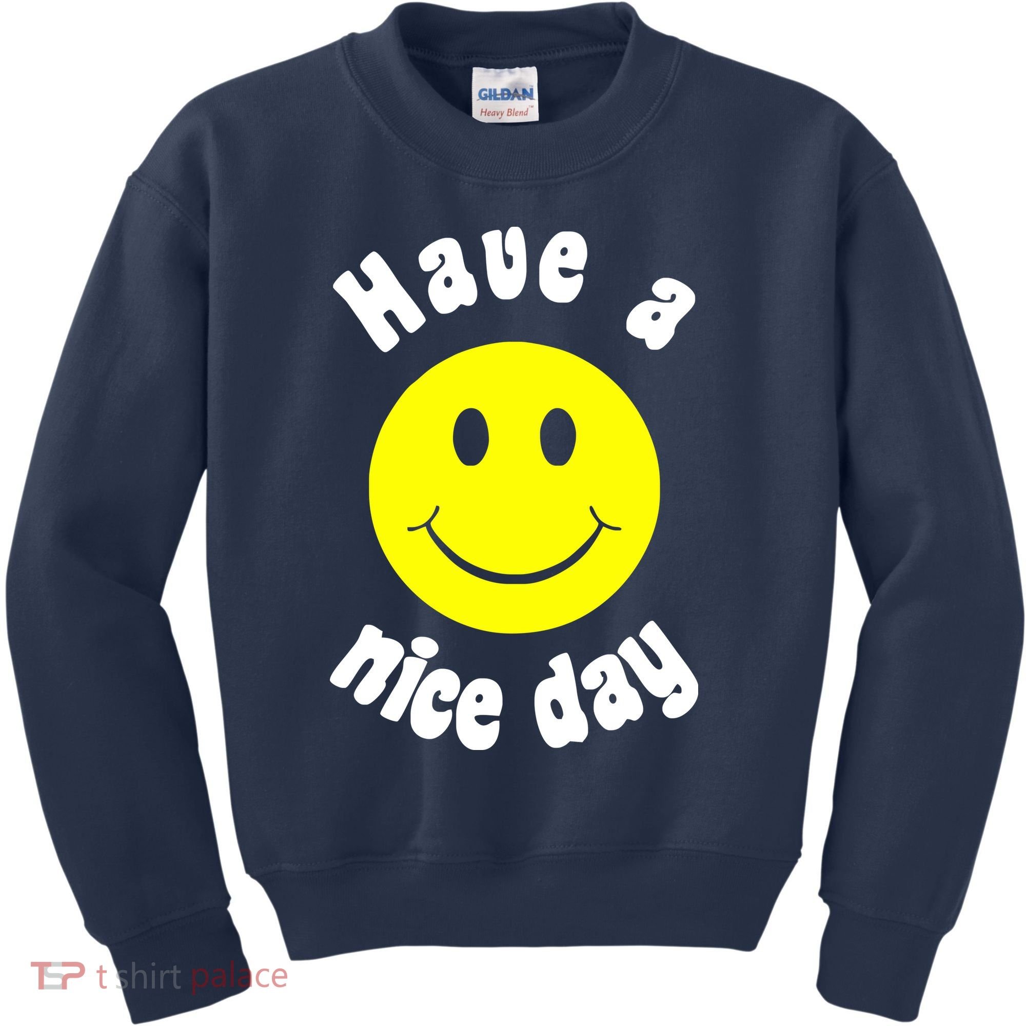 Have A Nice Day Kids Sweatshirt