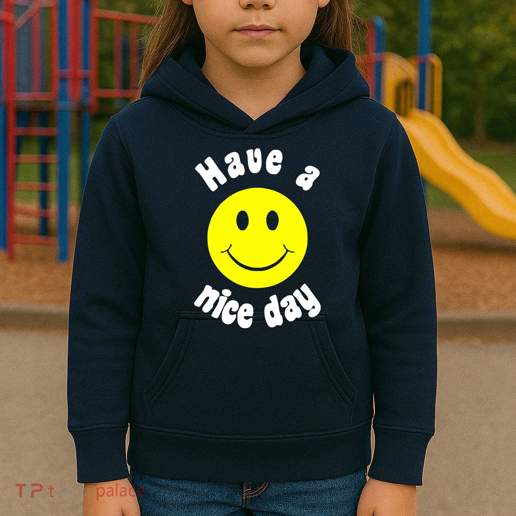 Have A Nice Day Kids Hoodie