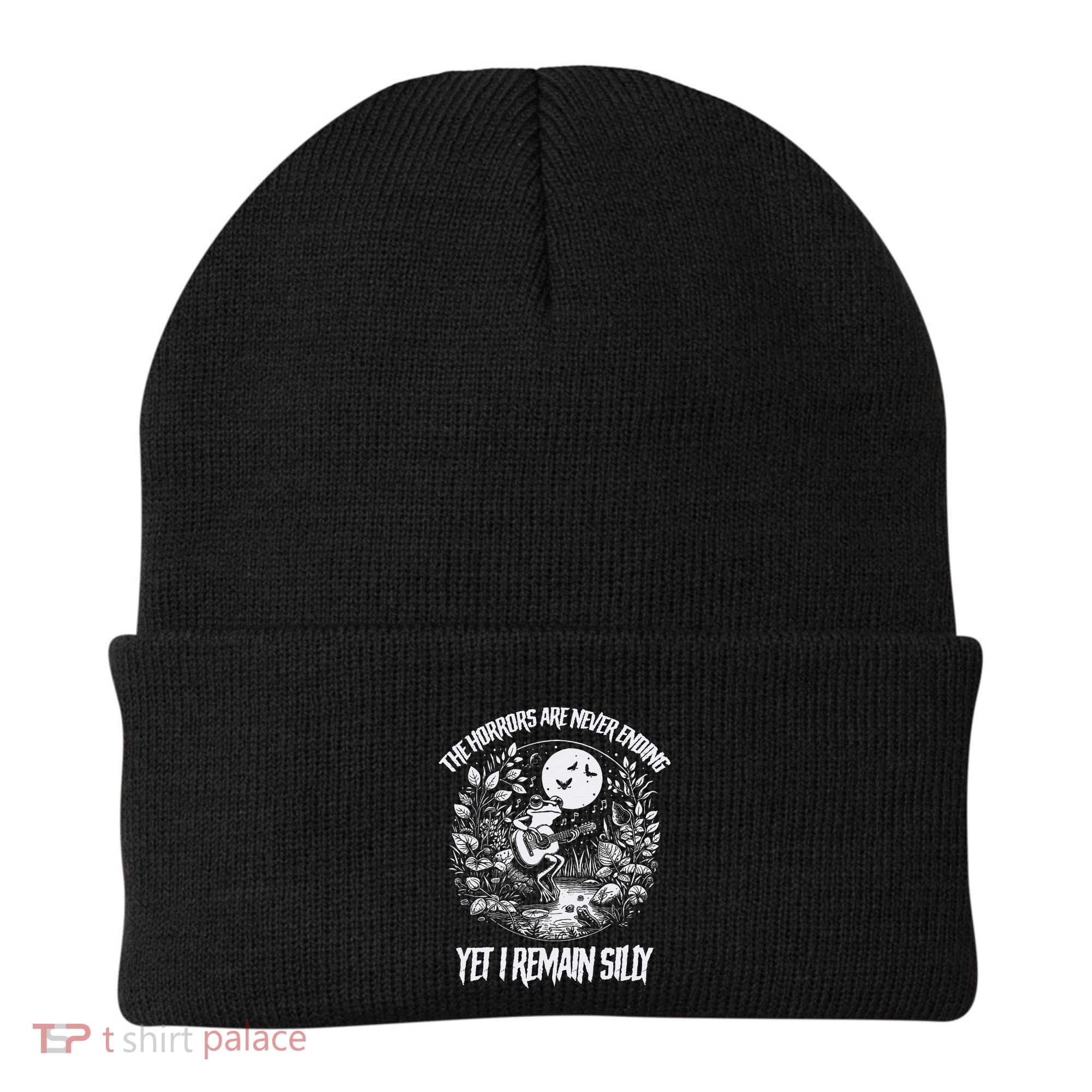 Horrors Are Never Ending Yet I Remain Silly Frog Beanie