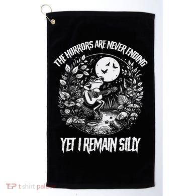 Horrors Are Never Ending Yet I Remain Silly Frog Golf Towel