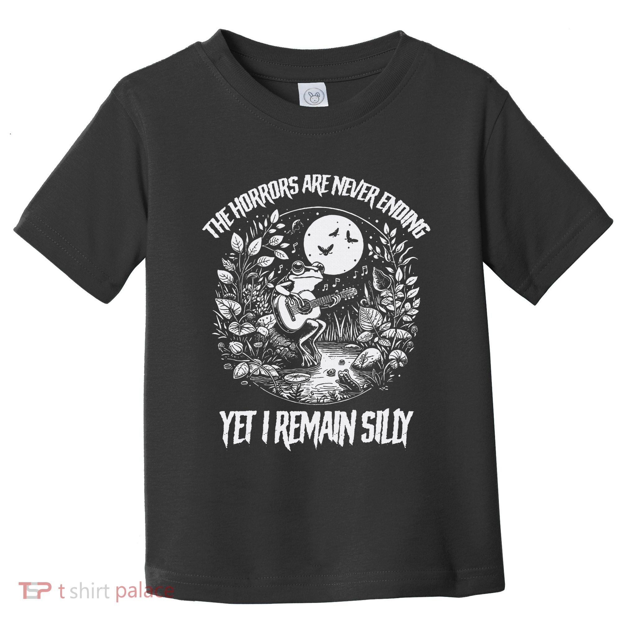 Horrors Are Never Ending Yet I Remain Silly Frog Toddler T-Shirt