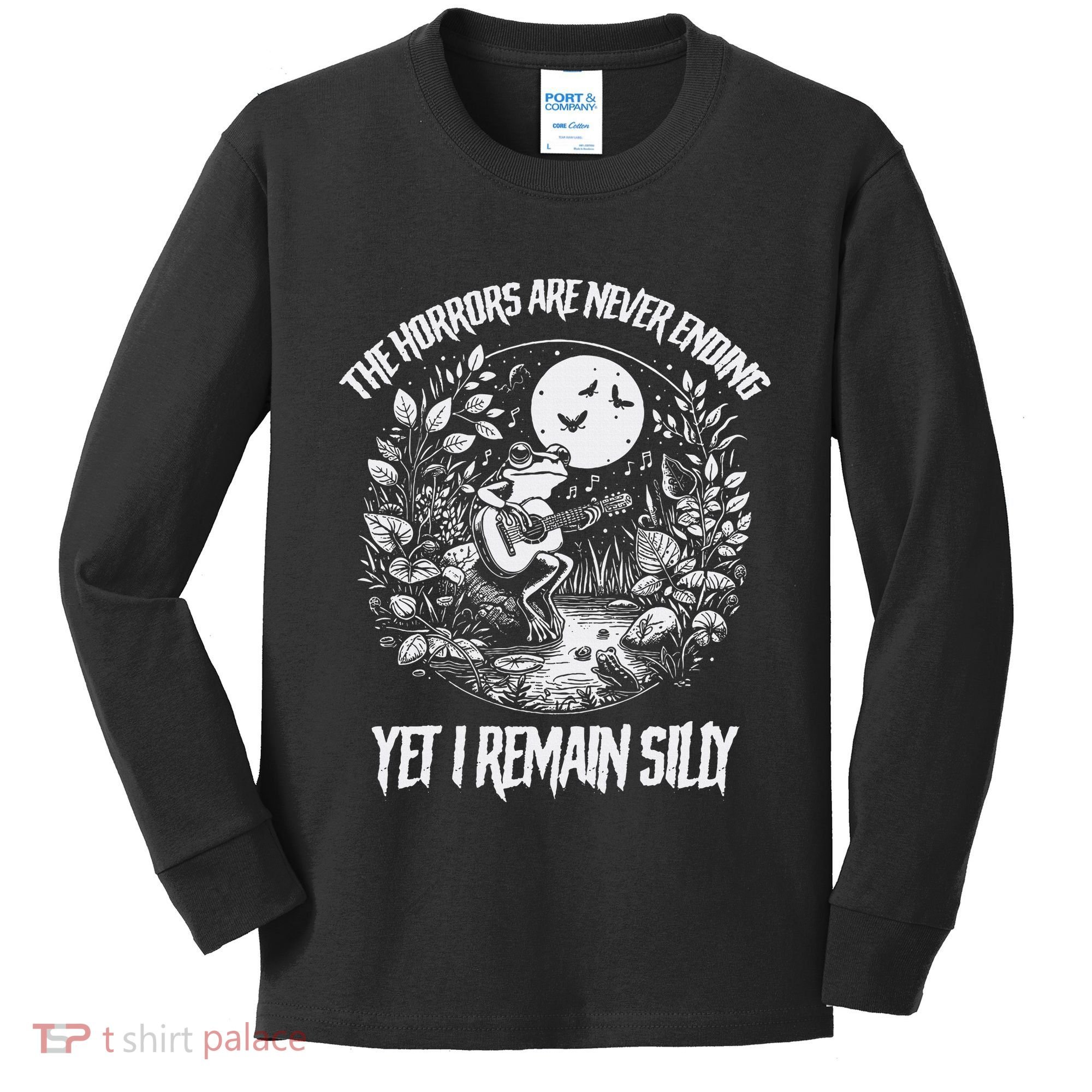 Horrors Are Never Ending Yet I Remain Silly Frog Kids Long Sleeve Shirt